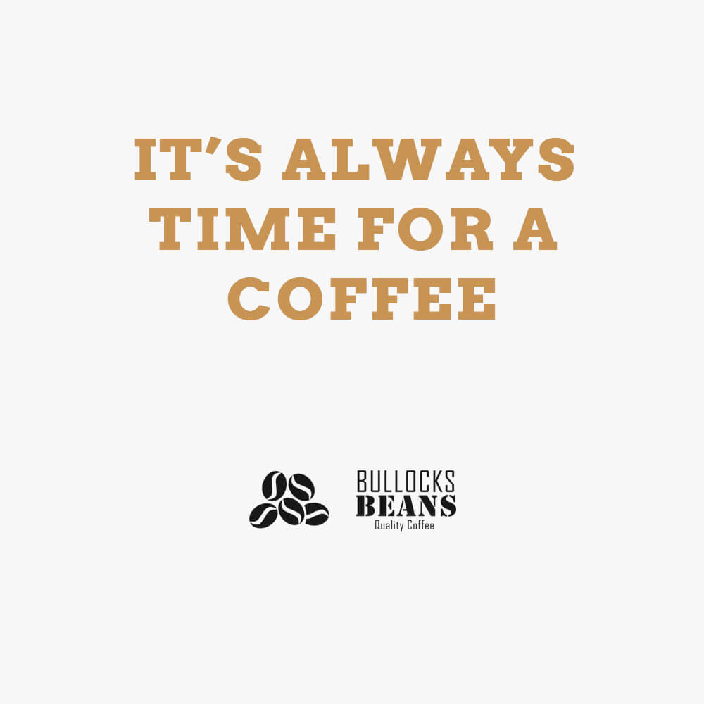 It's always time for Bullocks Beans coffee